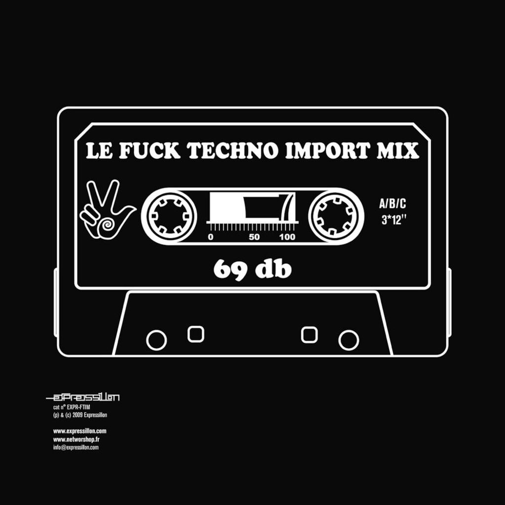 Le Fuck Techno Import Mix. 69db