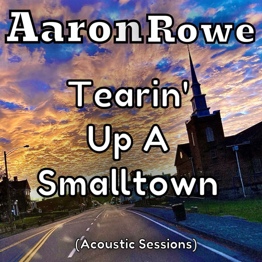 Tearin Up a Smalltown (Acoustic Sessions)