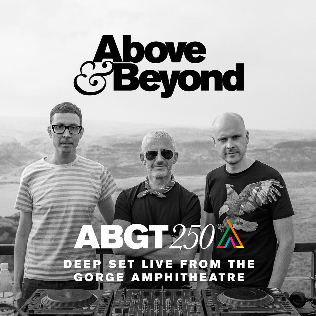 Group Therapy 250 Live from The Gorge Amphitheatre - Deep Set (DJ Mix)