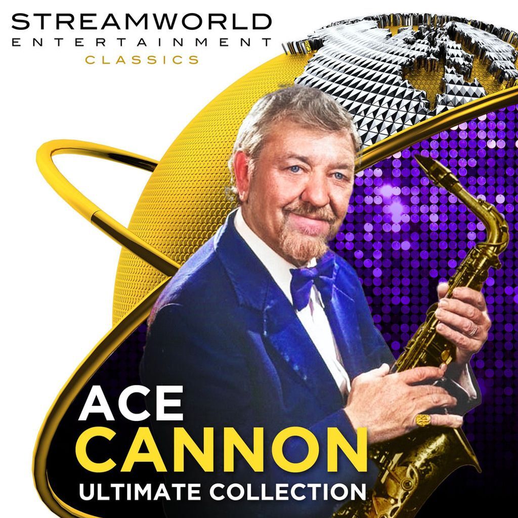 Ace Cannon Ultimate Collection