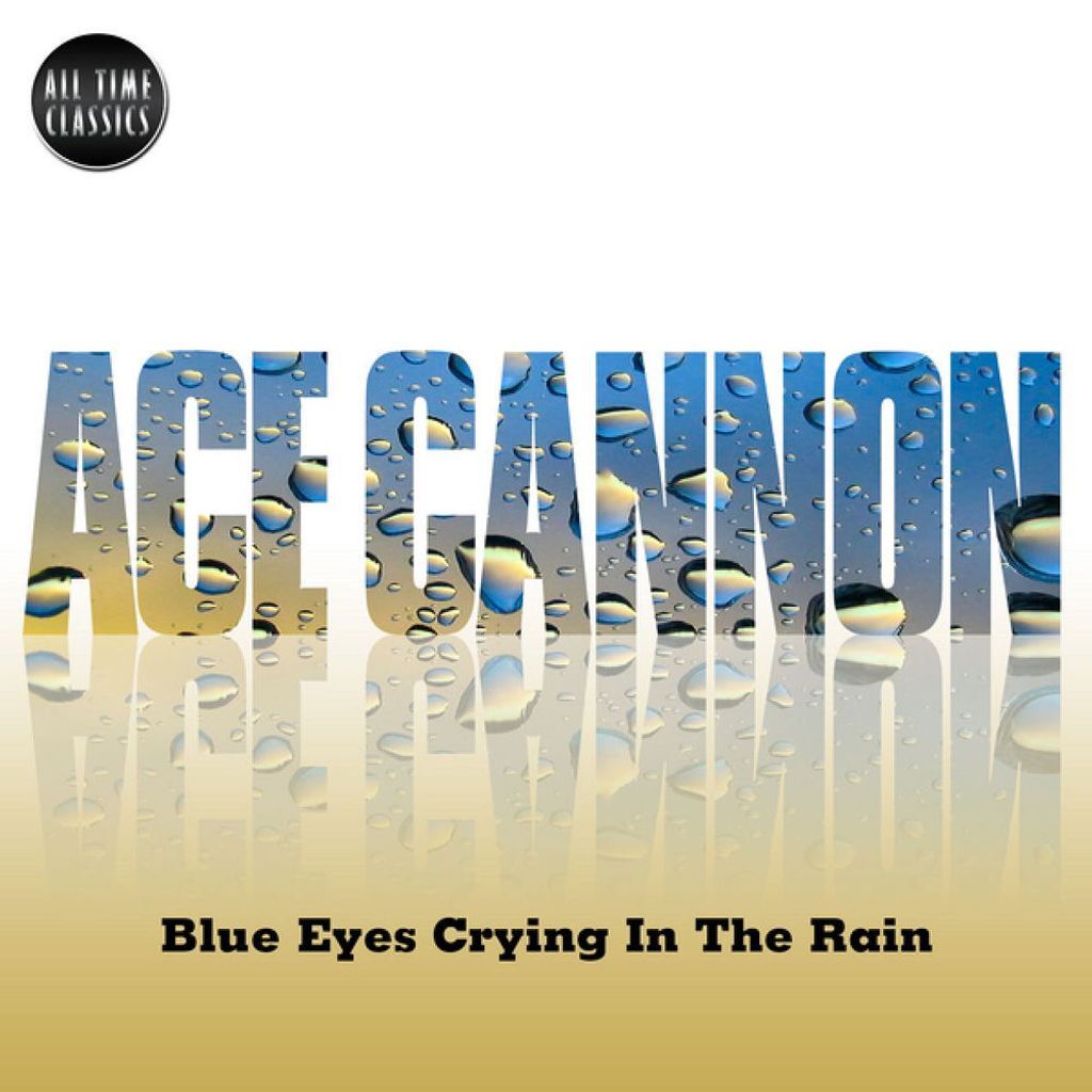 Blue Eyes Crying In The Rain