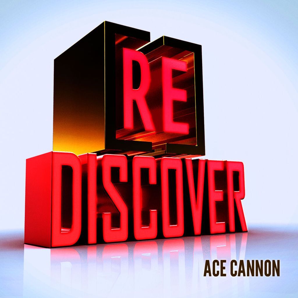 [RE]discover Ace Cannon