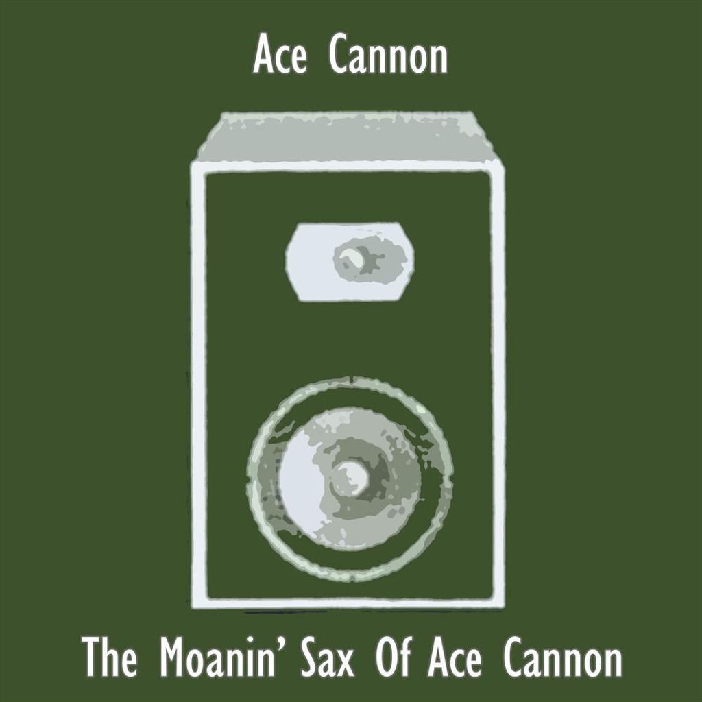 The Moanin' Sax of Ace Cannon