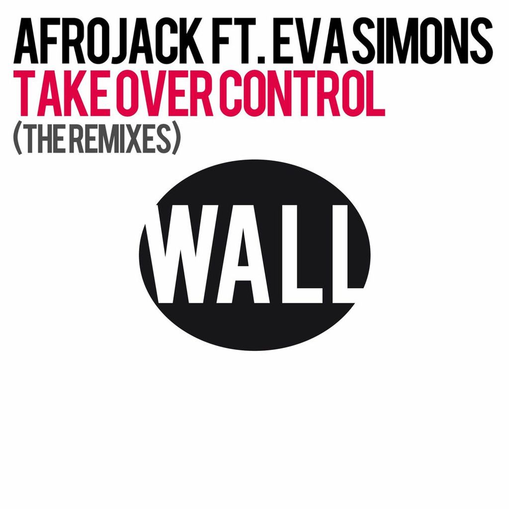 Take Over Control (feat. Eva Simons) (The Remixes)