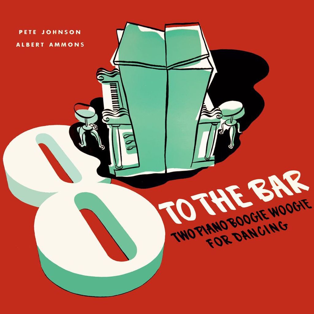 8 to the Bar - Two Piano Boogie Woogie for Dancing