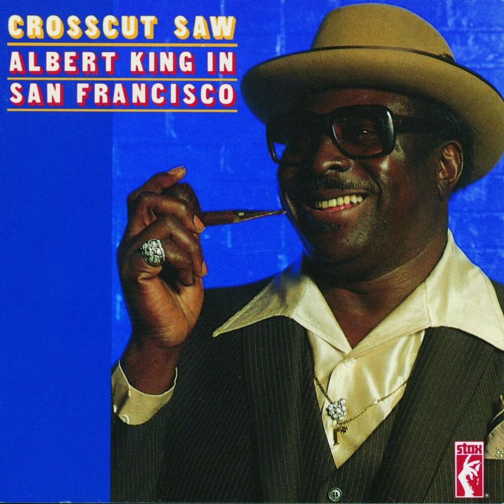 Crosscut Saw: Albert King In San Francisco
