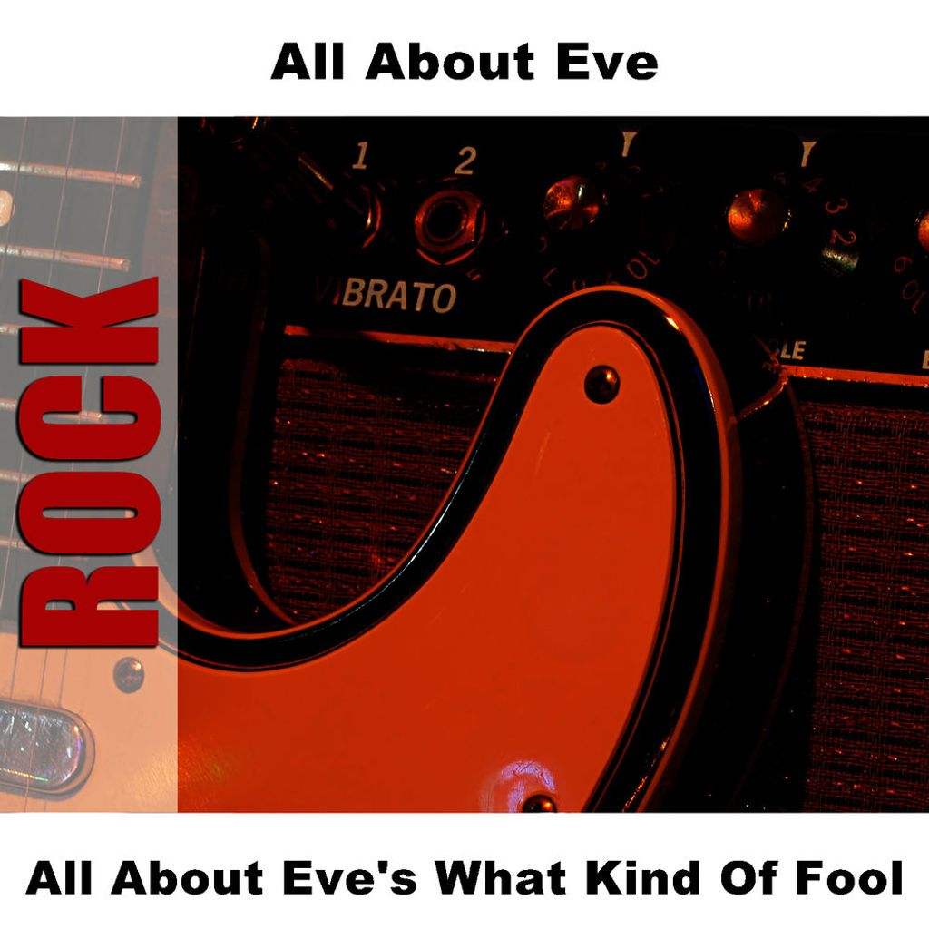 All About Eve's What Kind Of Fool