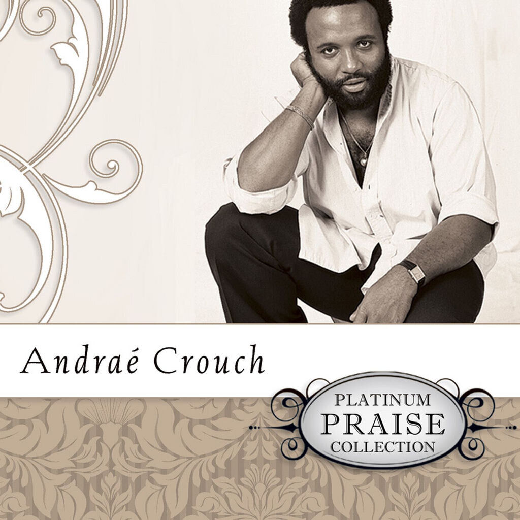 Platinum Praise - Andrae Crouch