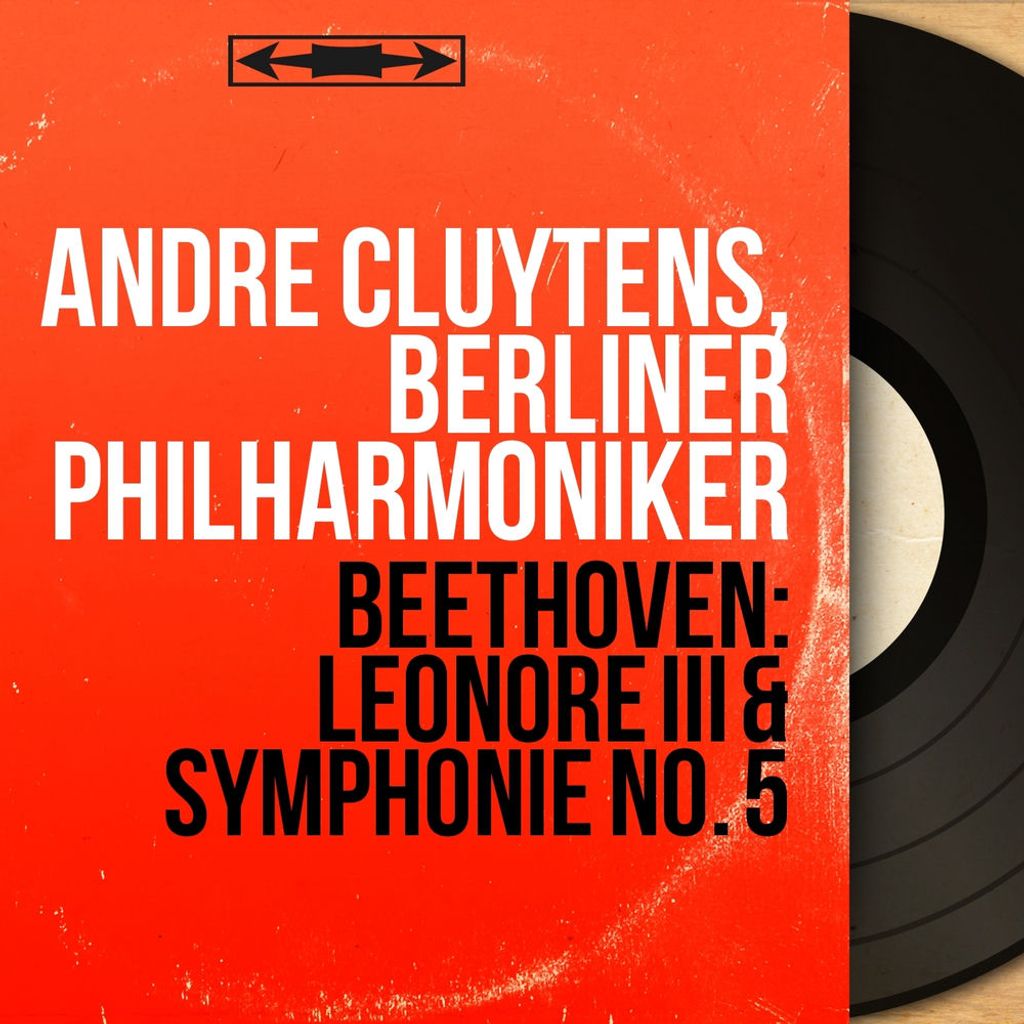 Beethoven: Leonore III & Symphonie No. 5 (Stereo Version)
