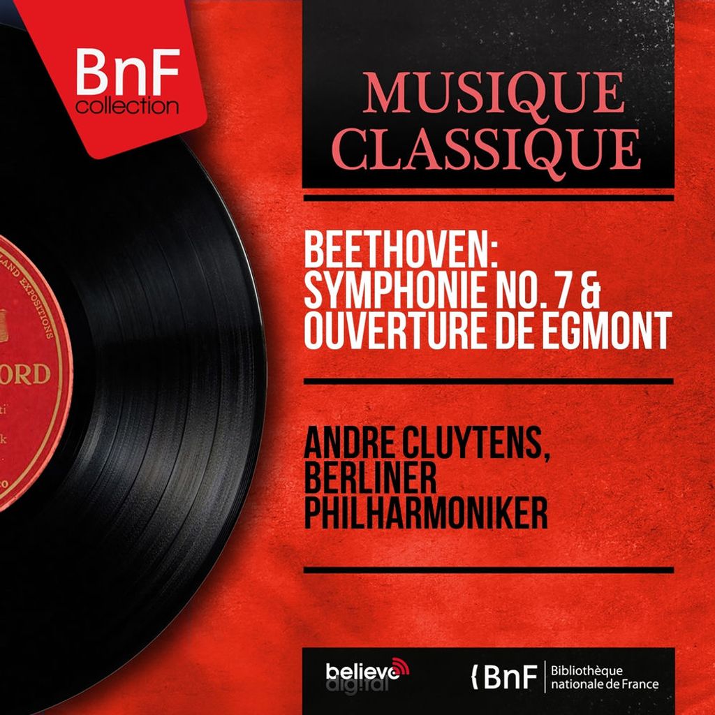 Beethoven: Symphonie No. 7 & Ouverture de Egmont (Stereo Version)