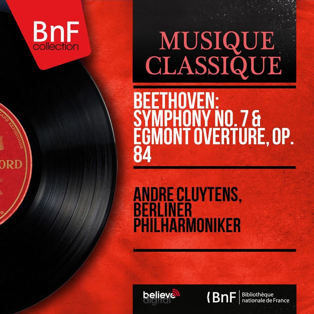 Beethoven: Symphony No. 7 & Egmont Overture, Op. 84 (Mono Version)