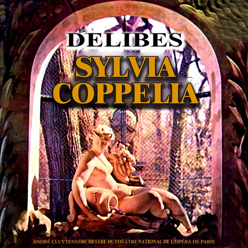 Delibes: Sylvia & Coppelia