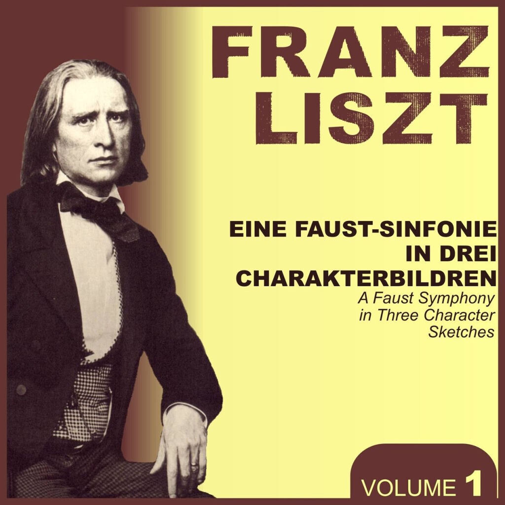 Franz Liszt, Vol. 1 : A faust Symphony