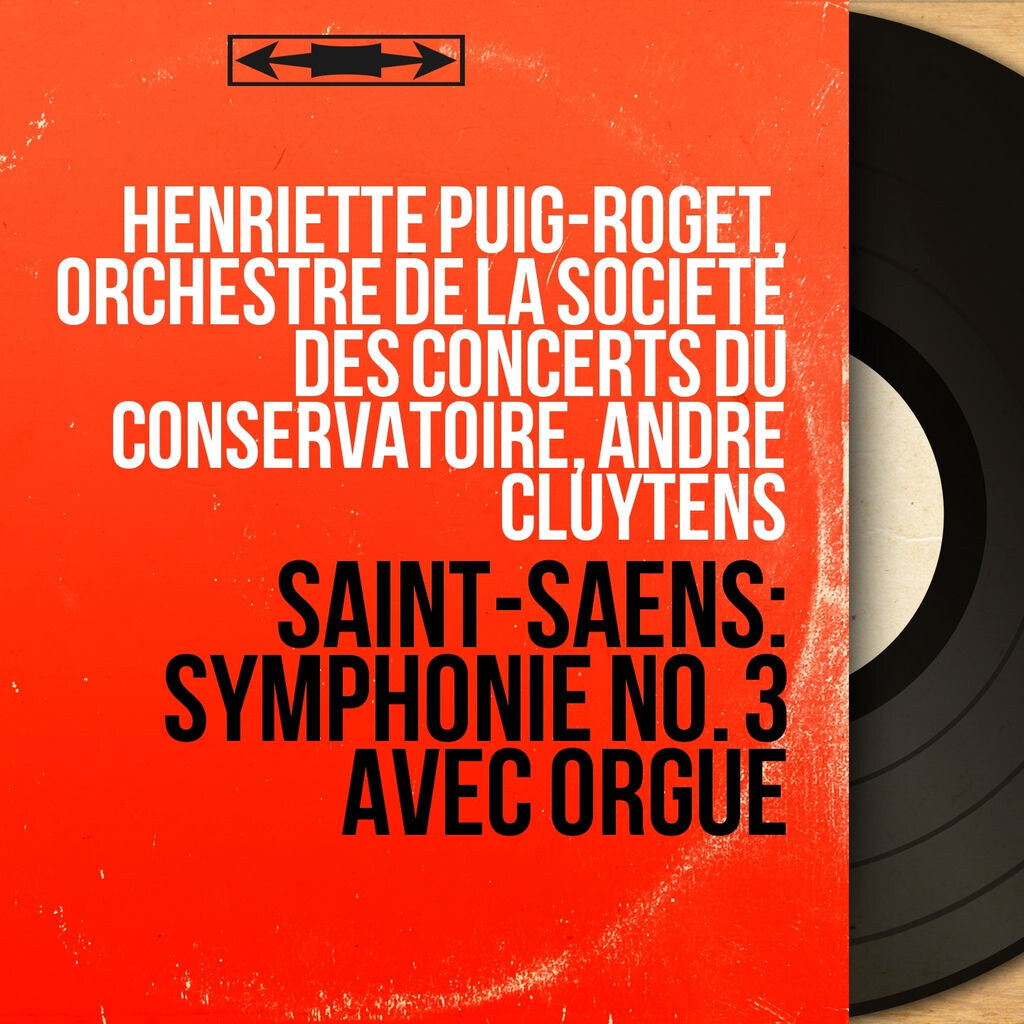 Saint-Saëns: Symphonie No. 3 avec orgue (Mono Version)