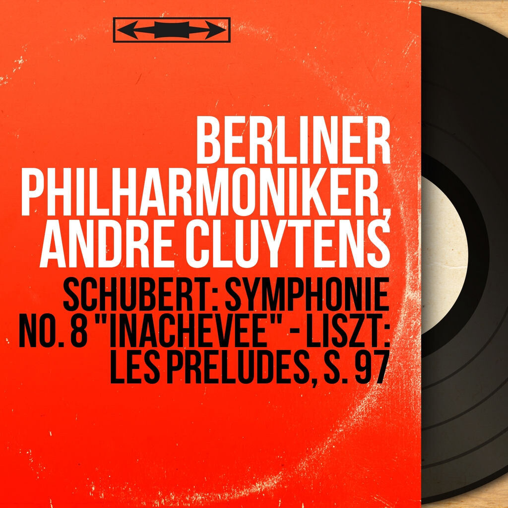 Schubert: Symphonie No. 8 "Inachevée" - Liszt: Les préludes, S. 97 (Mono Version)