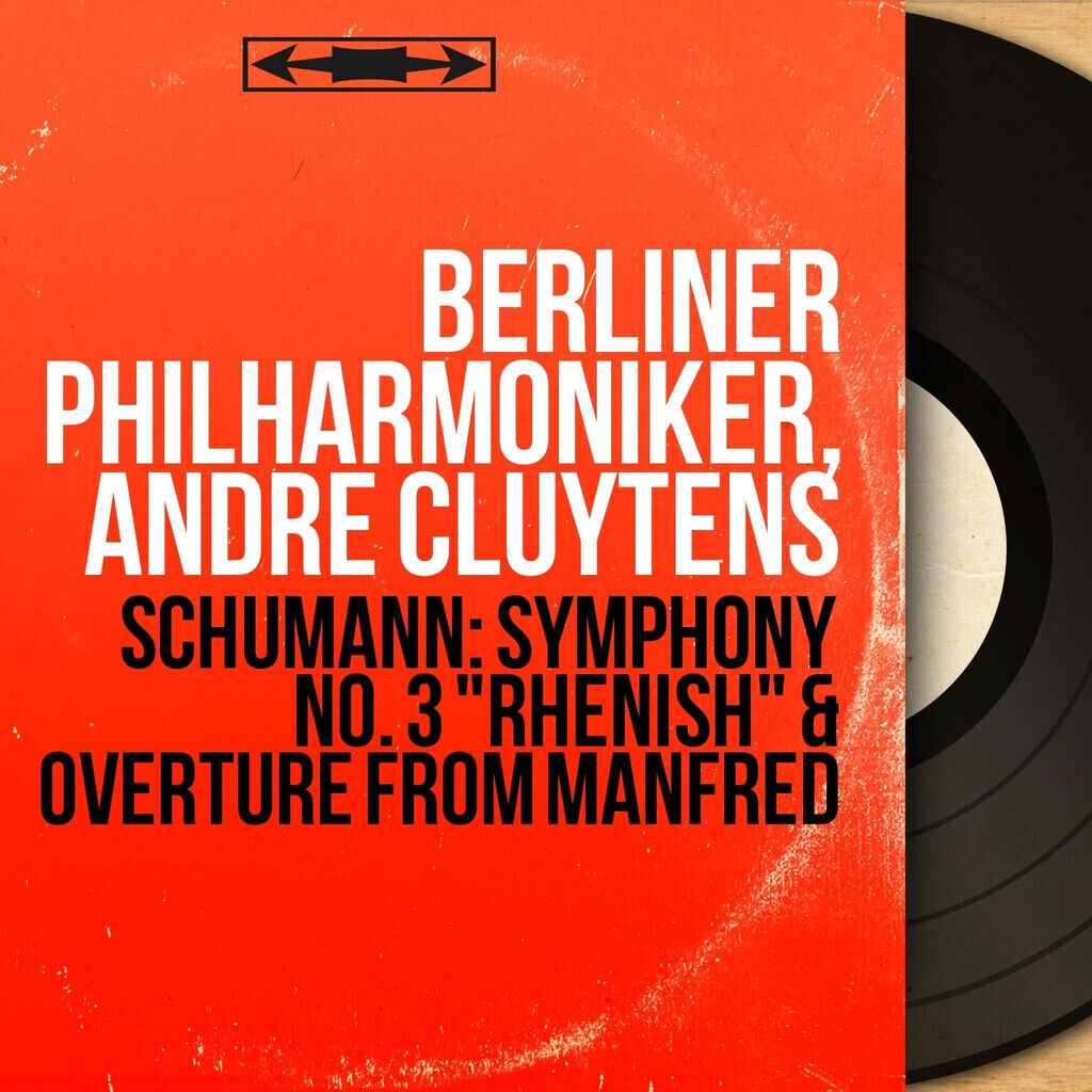 Schumann: Symphony No. 3 "Rhenish" & Overture from Manfred (Mono Version)