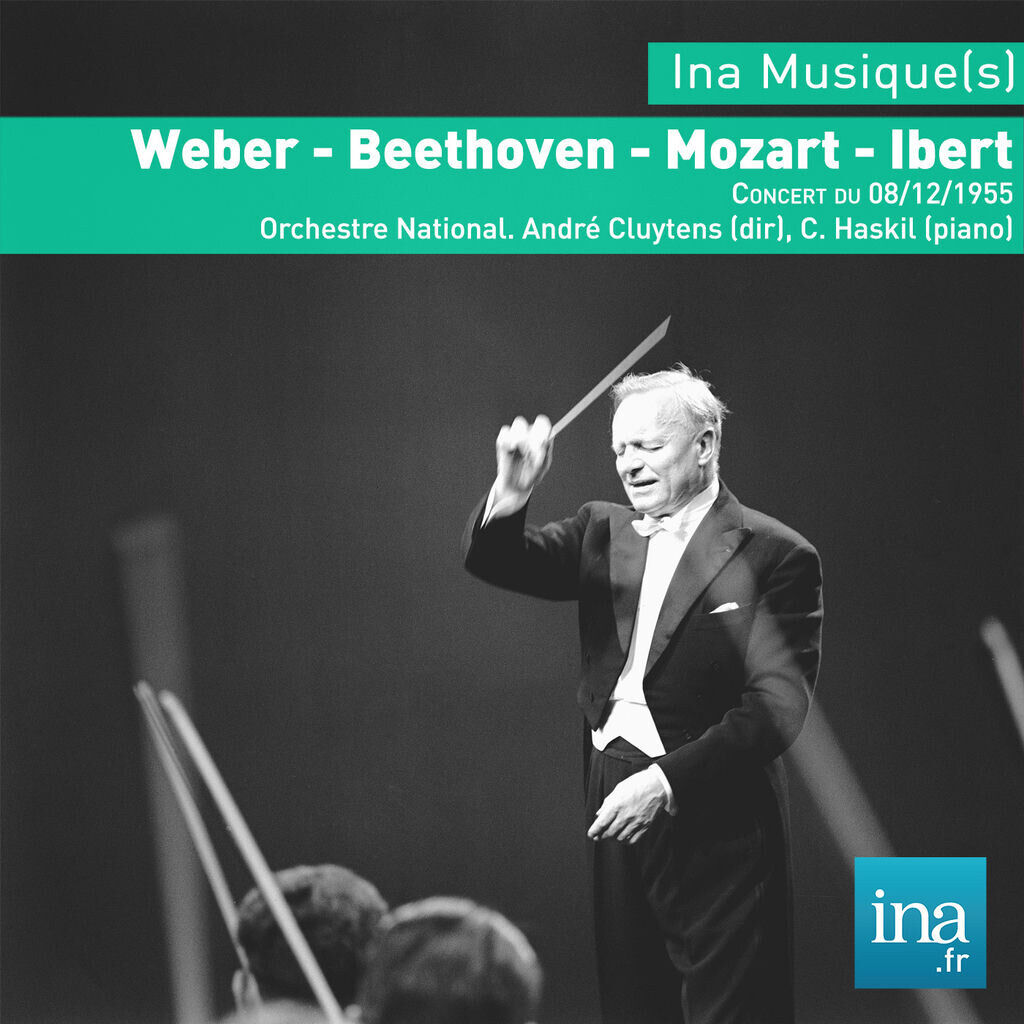 Weber - Beethoven - Mozart - Ibert, Concert du 08/12/1955, Orchestre National, André Cluytens (dir), C. Haskil (piano)