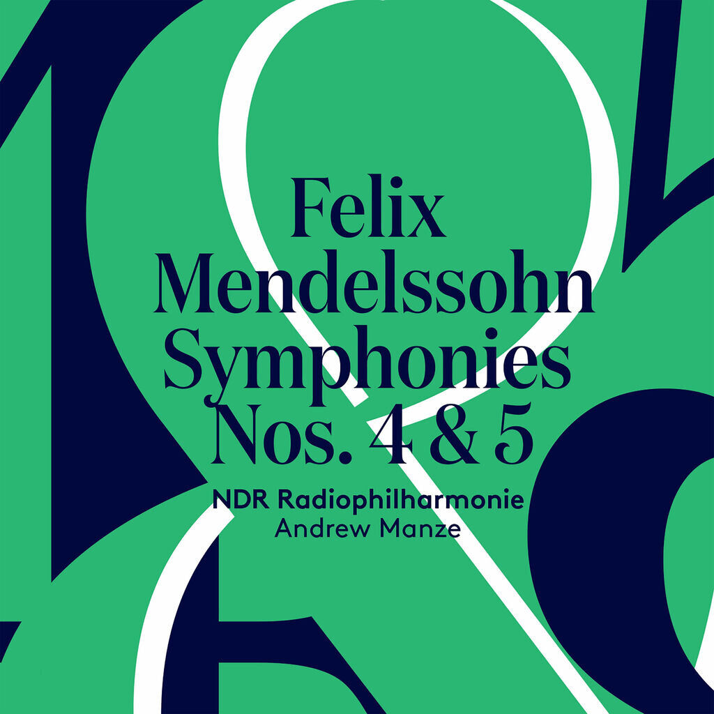 Mendelssohn: Symphonies 4 & 5
