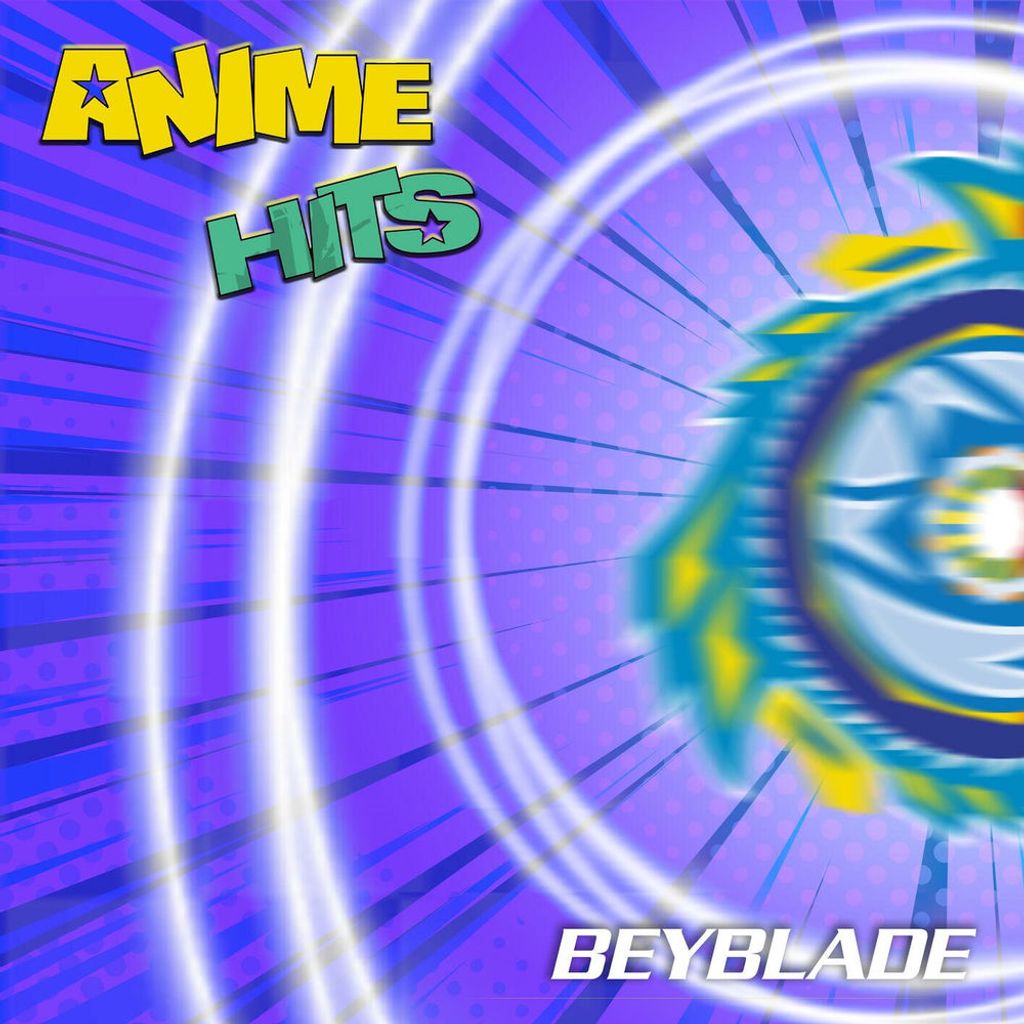 ANIME HITS. Beyblade