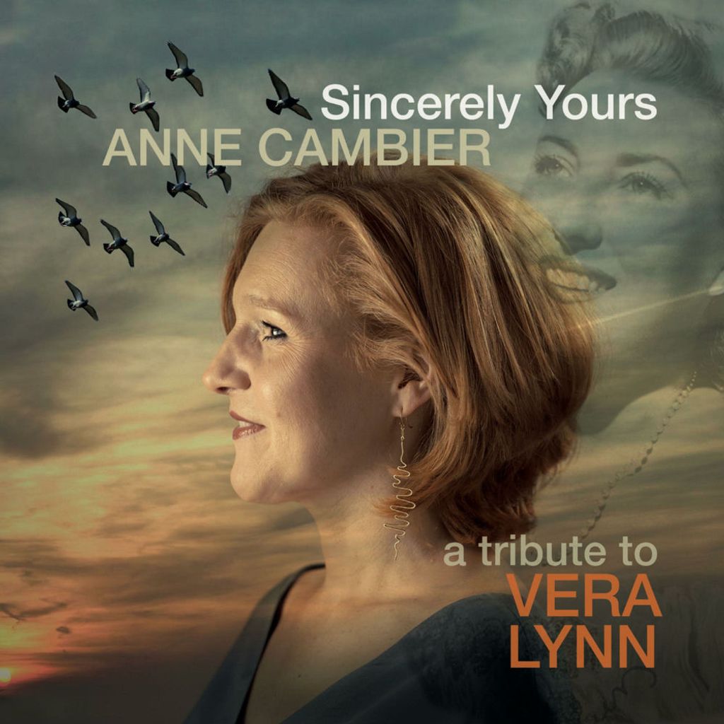 Sincerely Your Anne Cambier "a tribute to Vera Lynn"