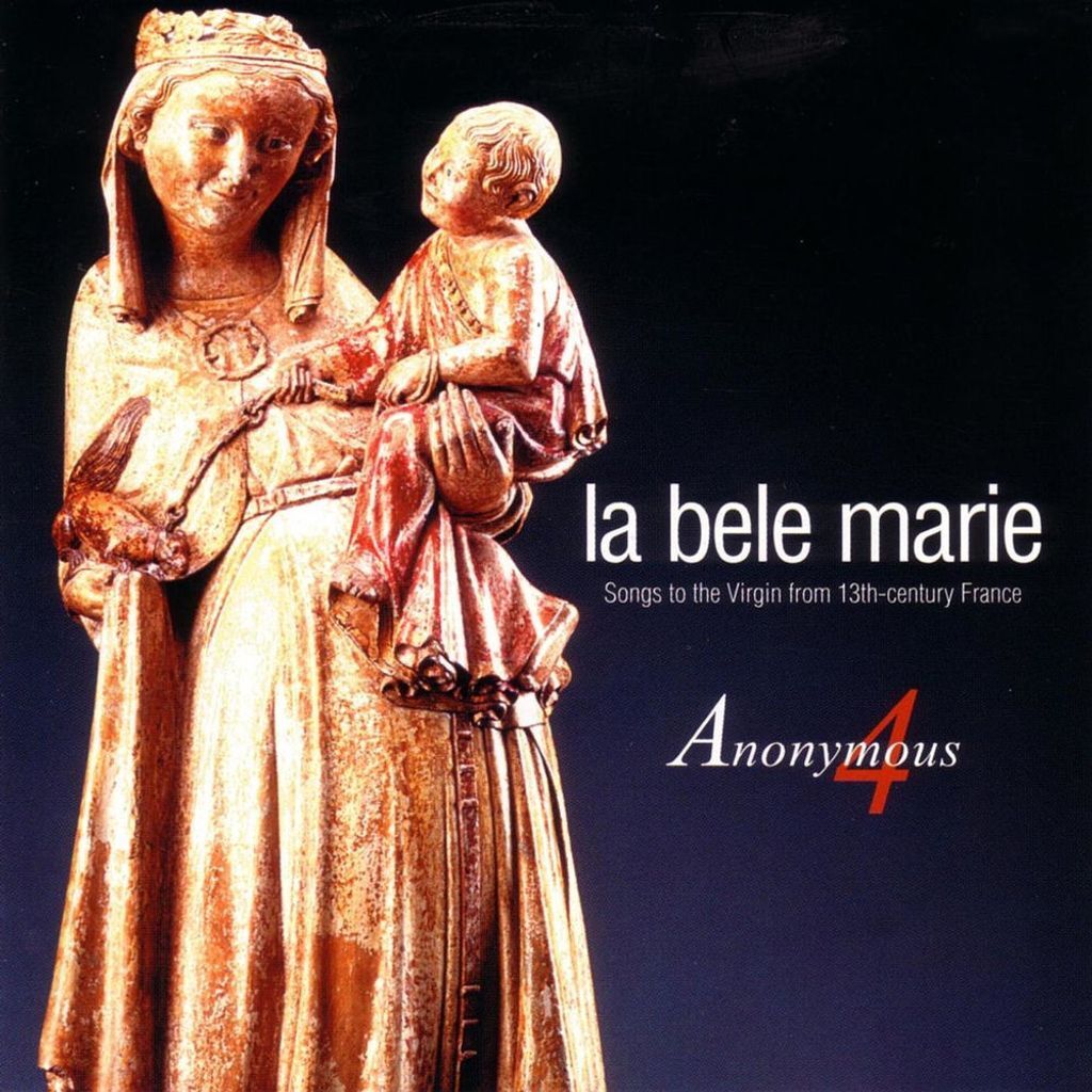 La bele Marie: Songs to the Virgin from 13th-Century France