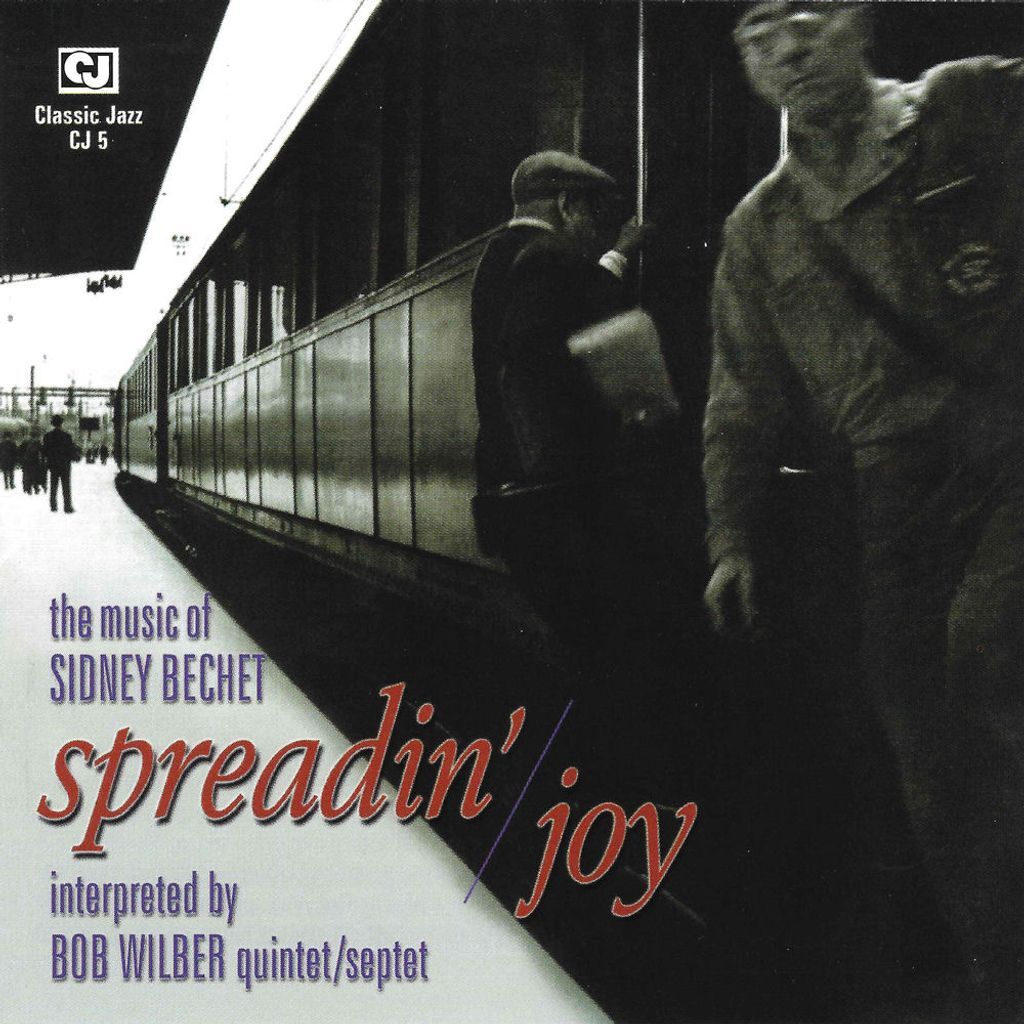 Spreadin' Joy (The Music Of Sidney Bechet)