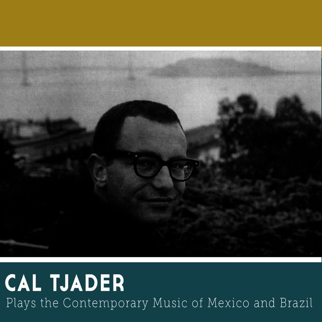 Cal Tjader Plays the Contemporary Music of Mexico and Brazil