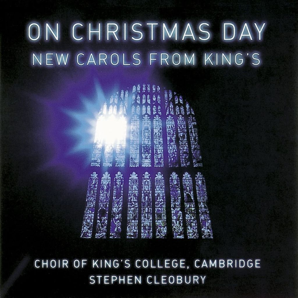 On Christmas Day: New Carols from King's