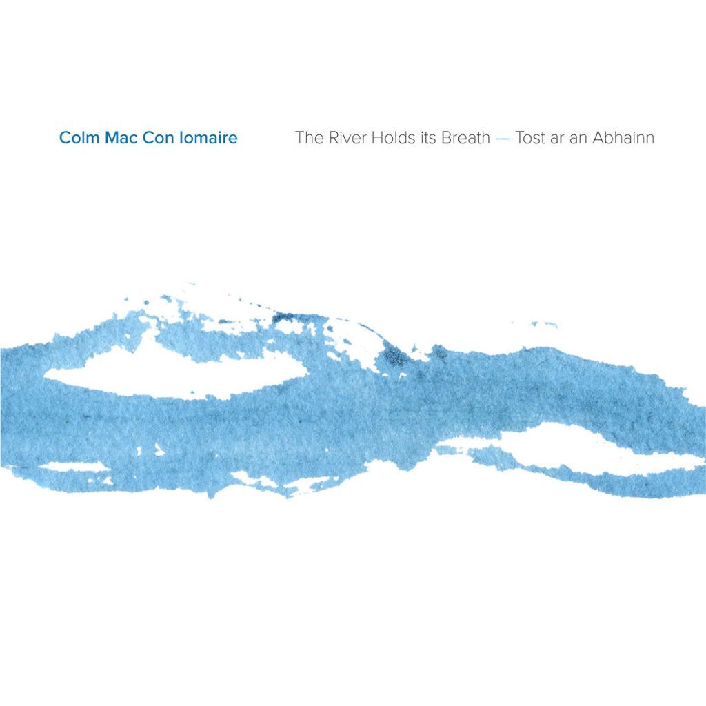 The River Holds its Breath - Tost ar an Abhainn