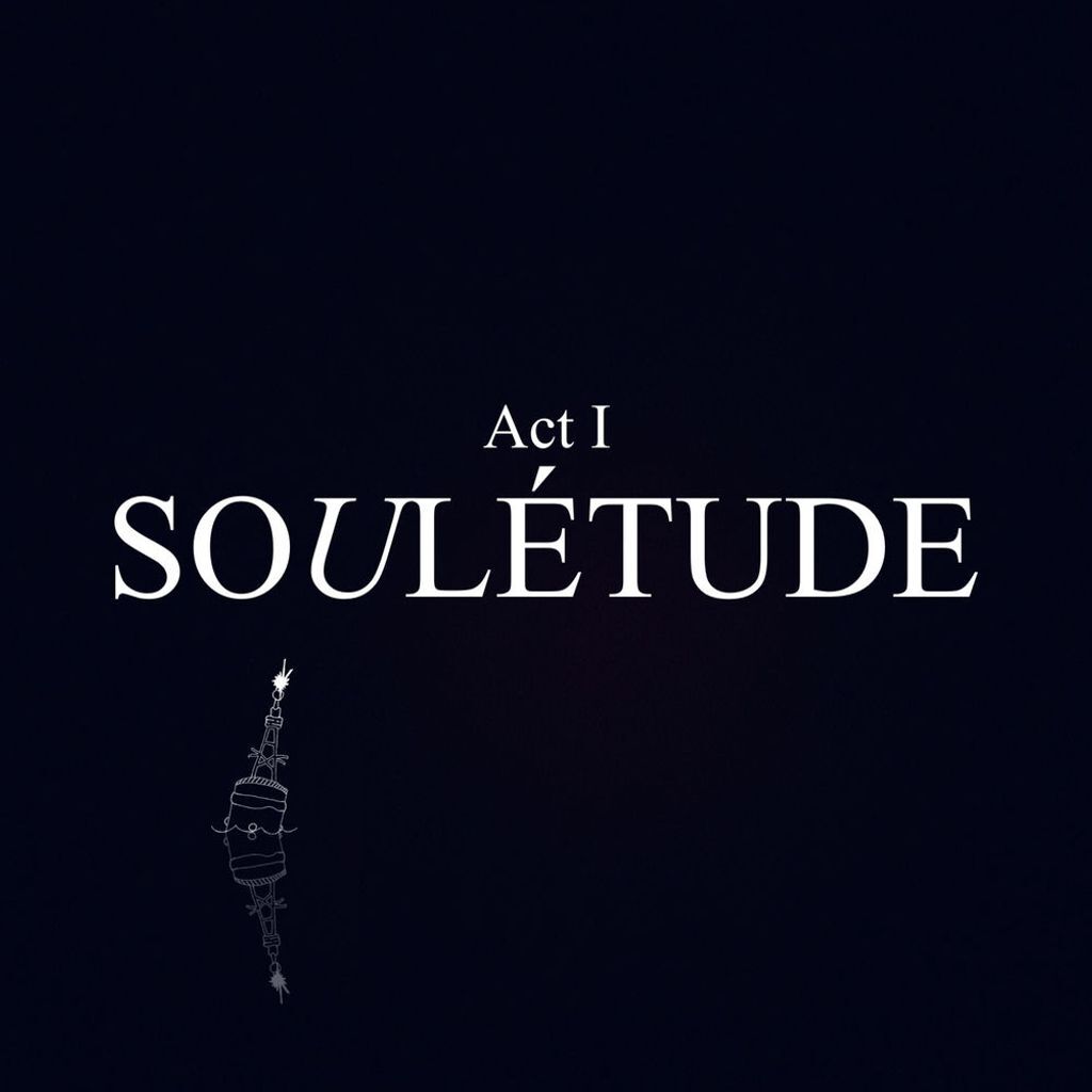 Act I: Soulétude