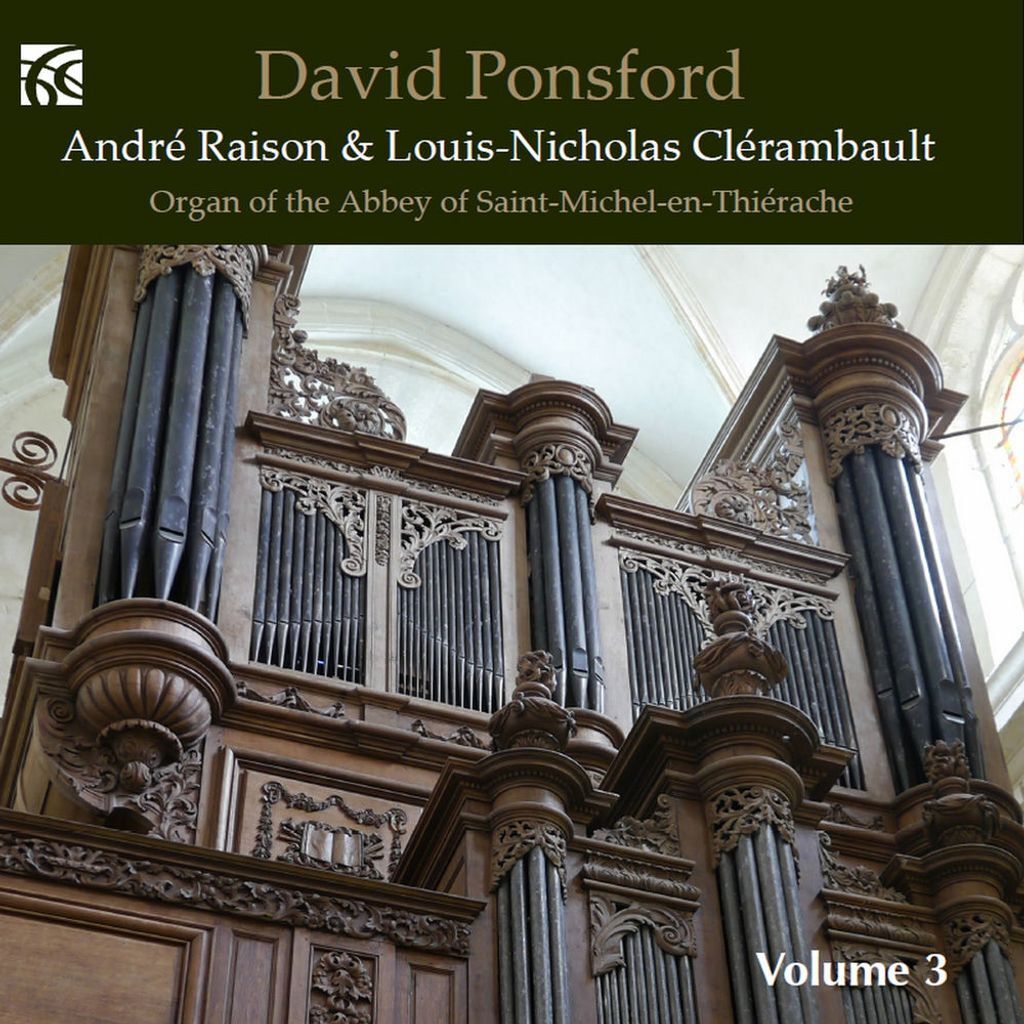 André Raison & Louis-Nicholas Clérambault: Works for Organ