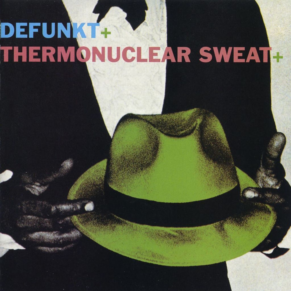 Defunkt + Thermonuclear Sweat