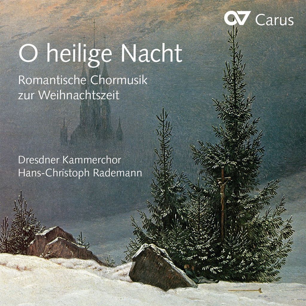 O heilige Nacht: Romantische Chormusik zur Weihnachtszeit