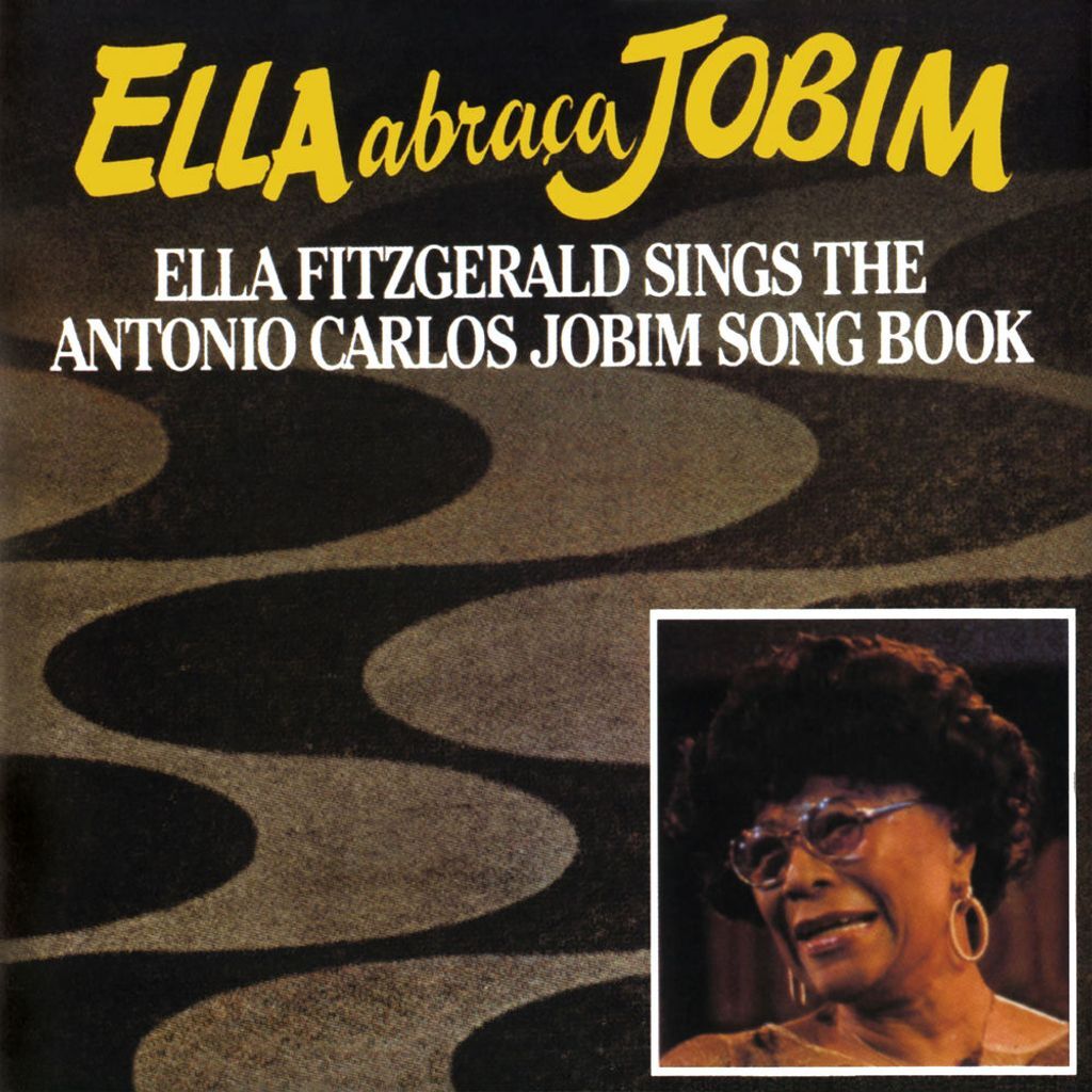 Ella Abraça Jobim: Ella Fitzgerald Sings the Antonio Carlos Jobim Song Book