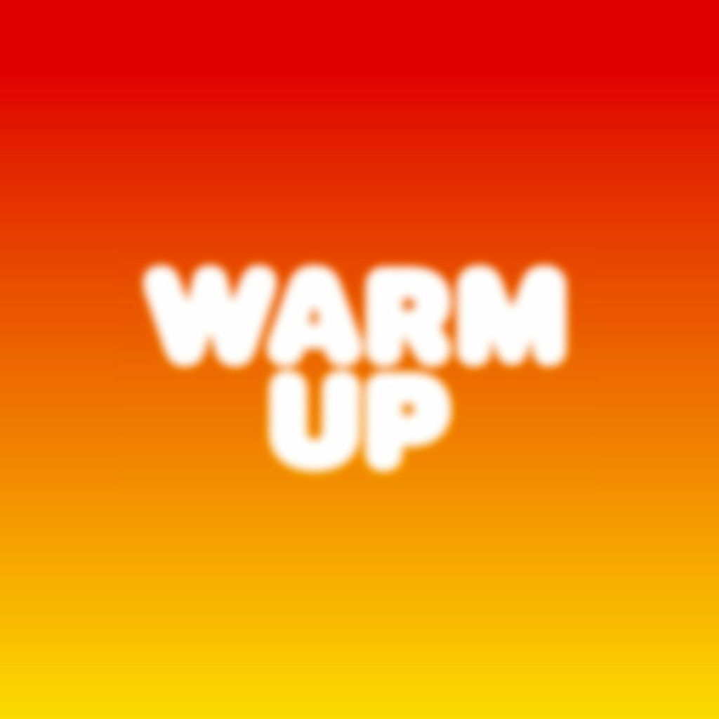 Warm Up