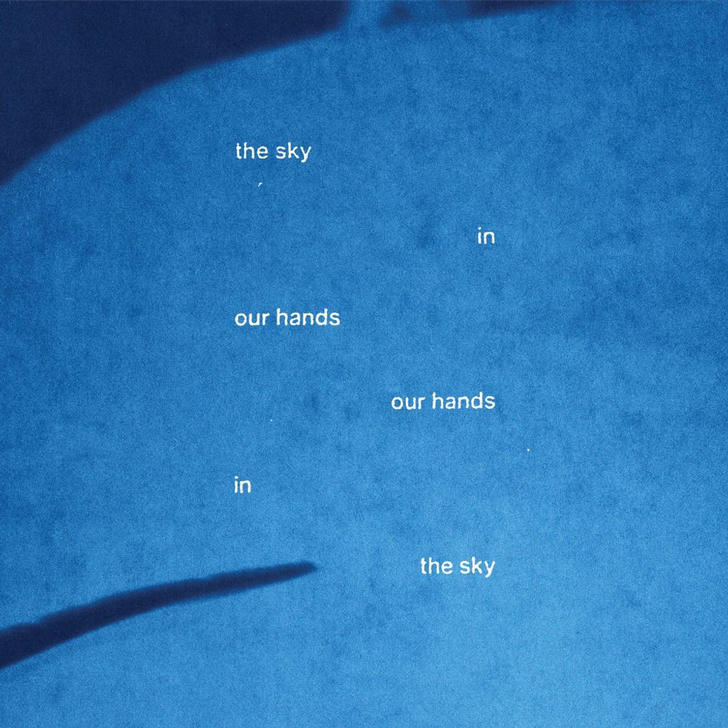 the sky in our hands, our hands in the sky
