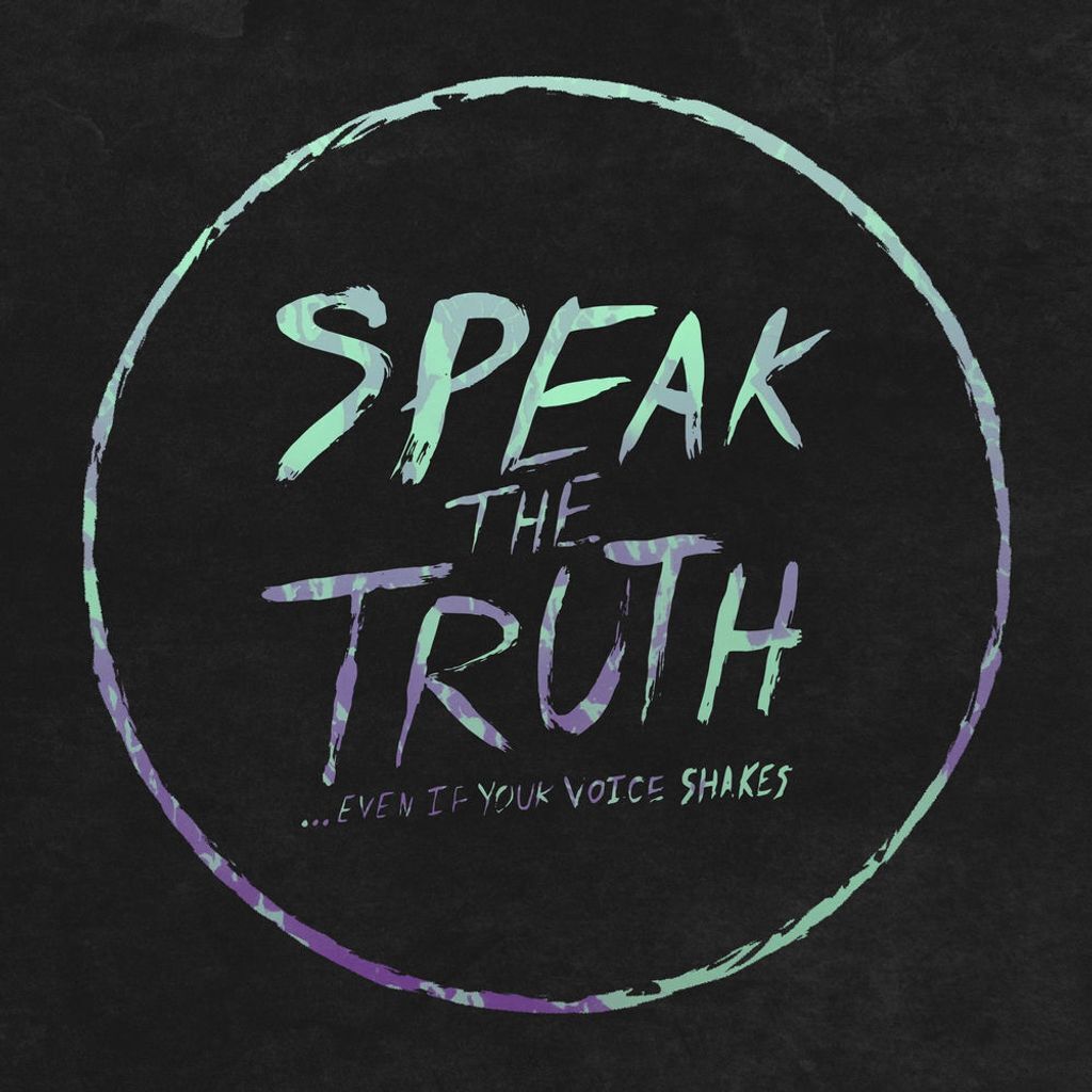 Speak the Truth... Even If Your Voice Shakes